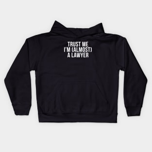 Trust me I'm (almost) a lawyer. In white. Kids Hoodie